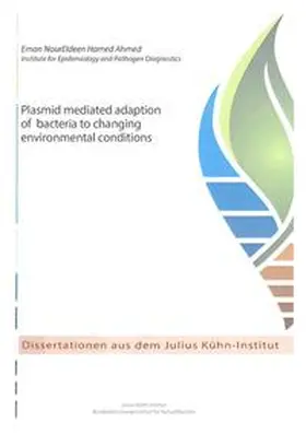 Nour Eldeen Hamed Ahmed |  Plasmid mediated adaption of bacteria to changing environmental conditions | Buch |  Sack Fachmedien