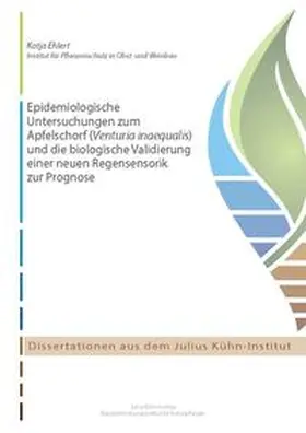Ehlert |  Epidemiologische Untersuchungen zum Apfelschorf (Venturia inaequalis) und die biologische Validierung einer neuen Regensensorik zur Prognose | Buch |  Sack Fachmedien