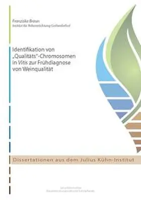 Braun |  Identifikation von „Qualitäts“-Chromosomen in Vitis zur Frühdiagnose von Weinqualität | Buch |  Sack Fachmedien