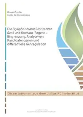 Zendler |  Die Erysiphe necator Resistenzen Ren3 und Ren9 aus ’Regent’ | Buch |  Sack Fachmedien