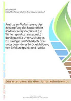 Conrad |  Ansätze zur Verbesserung der Bekämpfung des Rapserdflohs (Psylliodes chrysocephala L.) in Winterraps (Brassica napus L.) durch gezielte Untersuchungen zur Biologie und Schadpotenzial unter besonderer Berücksichtigung von Befallszeitpunkt und -stärke | Buch |  Sack Fachmedien