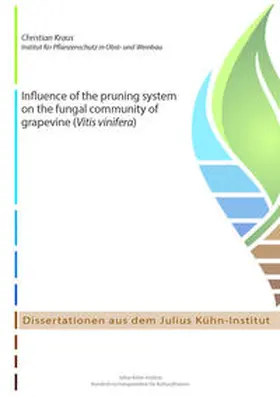 Kraus |  Influence of the pruning system on the fungal community of grapevine (Vitis vinifera) | Buch |  Sack Fachmedien