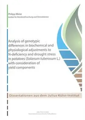Meise |  Analysis of genotypic differences in biochemical and physiological adjustments to N-deficiency and drought stress in potatoes (Solanum tuberosum L.) with consideration of yield components | Buch |  Sack Fachmedien