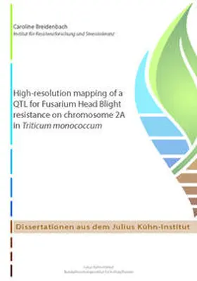 Breidenbach |  High-resolution mapping of a QTL for Fusarium Head Blight resistance on chromosome 2A in Triticum monococcum | Buch |  Sack Fachmedien