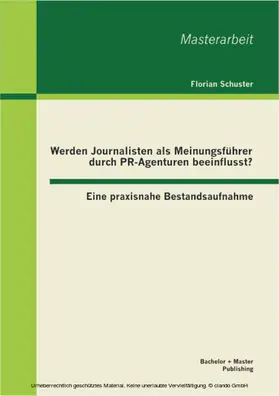 Schuster | Werden Journalisten als Meinungsführer durch PR-Agenturen beeinflusst? Eine praxisnahe Bestandsaufnahme | E-Book | sack.de