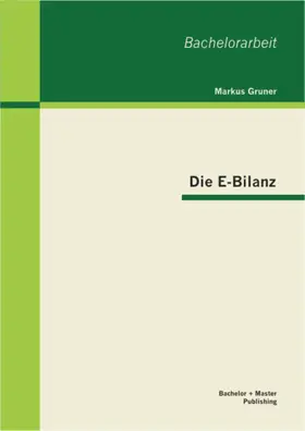 Gruner |  Die E-Bilanz | eBook | Sack Fachmedien