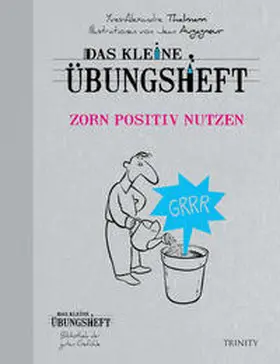 Thalmann |  Das kleine Übungsheft Zorn positiv nutzen | Buch |  Sack Fachmedien