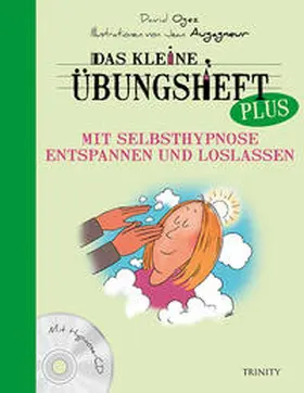 Ogez |  Das kleine Übungsheft PLUS - Mit Selbsthypnose entspannen und loslassen | Buch |  Sack Fachmedien