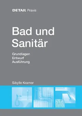 Kramer |  DETAIL Praxis: Bad und Sanitär | Buch |  Sack Fachmedien