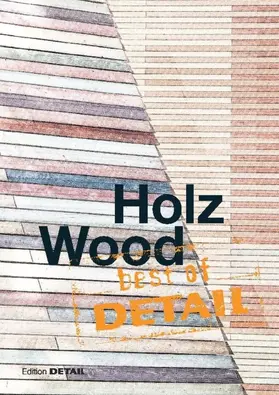 Schittich |  Best of Detail: Holz/Wood | Buch |  Sack Fachmedien