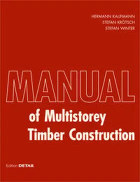 Kaufmann / Krötsch / Winter |  Manual of Multistorey Timber Construction | Buch |  Sack Fachmedien