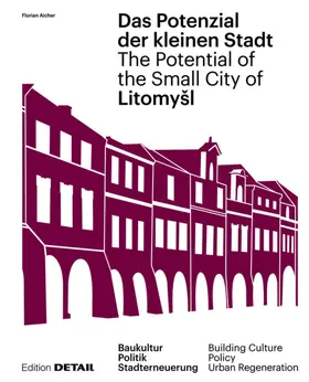Aicher |  Litomyšl. Das Potenzial der kleinen Stadt – Litomyšl. The Potential of the Small City | eBook | Sack Fachmedien