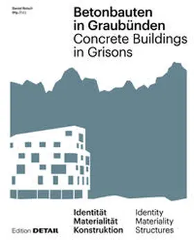 Reisch / Deplazes / Ruinelli |  Betonbauten in Graubünden | Buch |  Sack Fachmedien