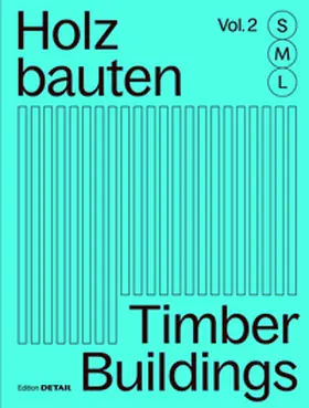 Hofmeister |  Holzbauten S, M, L (Vol. 2) / Timber Buildings S, M, L (Vol. 2) | Buch |  Sack Fachmedien