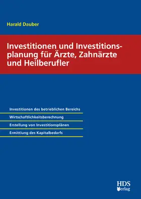 Dauber |  Investitionen und Investitionsplanung für Ärzte, Zahnärzte und Heilberufler | eBook | Sack Fachmedien