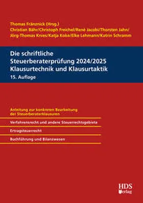 Fränznick / Freichel / Jacobi |  Die schriftliche Steuerberaterprüfung 2024/2025 Klausurtechnik und Klausurtaktik | eBook | Sack Fachmedien