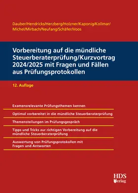 Dauber / Hendricks / Holzner | Vorbereitung auf die mündliche Steuerberaterprüfung/Kurzvortrag 2024/2025 mit Fragen und Fällen aus Prüfungsprotokollen | Buch | 978-3-95554-927-5 | sack.de
