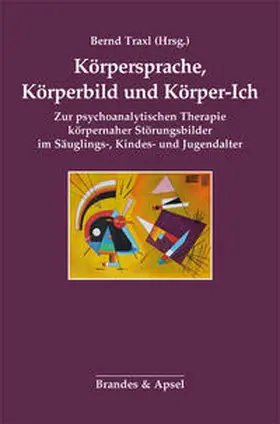 Traxl | Körpersprache, Körperbild und Körper-Ich | Buch | 978-3-95558-181-7 | sack.de