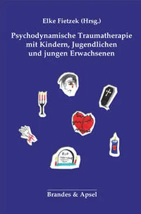 Fietzek |  Psychodynamische Traumatherapie mit Kindern, Jugendlichen und jungen Erwachsenen | Buch |  Sack Fachmedien