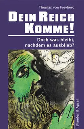 Freyberg |  Dein Reich komme! | Buch |  Sack Fachmedien