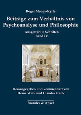 Money-Kyrle / Weiß / Frank |  Beiträge zum Verhältnis von Psychoanalyse und Philosophie | Buch |  Sack Fachmedien