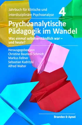 Bauriedl-Schmidt / Fellner / Kudritzki |  Psychoanalytische Pädagogik im Wandel | Buch |  Sack Fachmedien