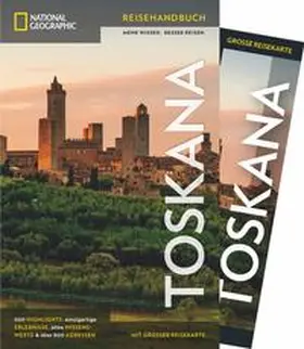 Romig Ciccarelli / Jepson / Soriano |  National Geographic Reiseführer Toskana: ein Reiseführer mit Landkarte und allen Highlights der Region wie Florenz, Siena, Pisa, Chianti, Casentino, Saturnia und Maremma. | Buch |  Sack Fachmedien
