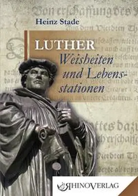 Stade |  Luther: Weisheiten & Lebensstationen | Buch |  Sack Fachmedien