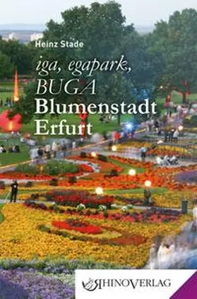 Stade |  iga, egapark, BUGA: Blumenstadt Erfurt | Buch |  Sack Fachmedien