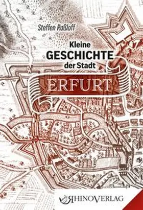Raßloff |  Kleine Geschichte der Stadt Erfurt | Buch |  Sack Fachmedien