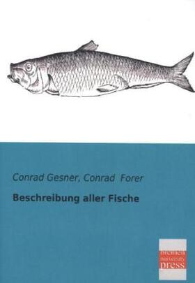 Gesner / Forer |  Beschreibung aller Fische | Buch |  Sack Fachmedien