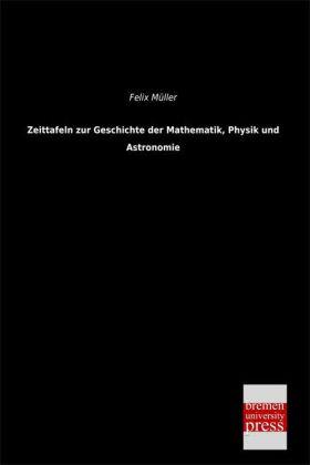 Müller |  Zeittafeln zur Geschichte der Mathematik, Physik und Astronomie | Buch |  Sack Fachmedien