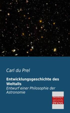 Du Prel |  Entwicklungsgeschichte des Weltalls | Buch |  Sack Fachmedien