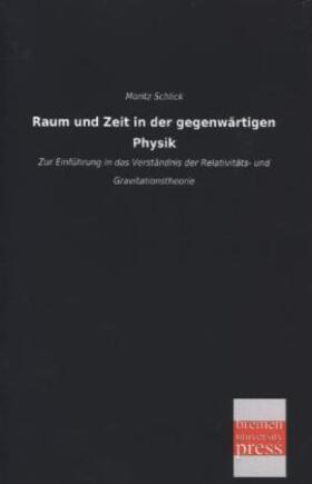Schlick |  Raum und Zeit in der gegenwärtigen Physik | Buch |  Sack Fachmedien