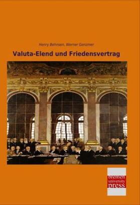 Behnsen / Genzmer |  Valuta-Elend und Friedensvertrag | Buch |  Sack Fachmedien