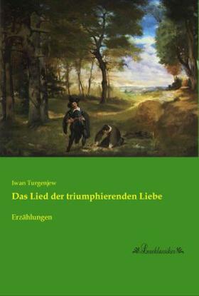 Turgenjew |  Das Lied der triumphierenden Liebe | Buch |  Sack Fachmedien