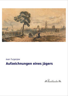 Turgenjew |  Aufzeichnungen eines Jägers | Buch |  Sack Fachmedien