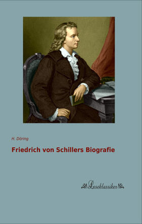 Döring |  Friedrich von Schillers Biografie | Buch |  Sack Fachmedien