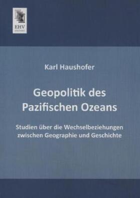 Haushofer |  Geopolitik des Pazifischen Ozeans | Buch |  Sack Fachmedien