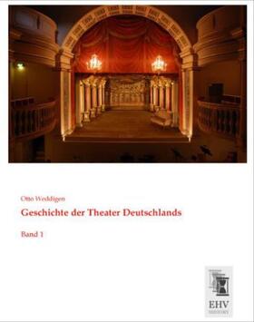 Weddigen |  Geschichte der Theater Deutschlands | Buch |  Sack Fachmedien