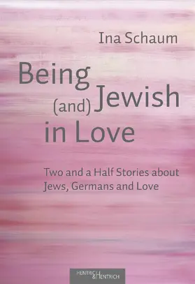 Schaum |  Being Jewish (and) in Love | Buch |  Sack Fachmedien