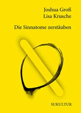 Groß / Krusche |  Die Sinnatome zerstäuben | Buch |  Sack Fachmedien