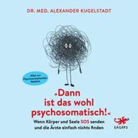 Kugelstadt | "Dann ist das wohl psychosomatisch!" | Sonstiges | 978-3-95567-942-2 | sack.de
