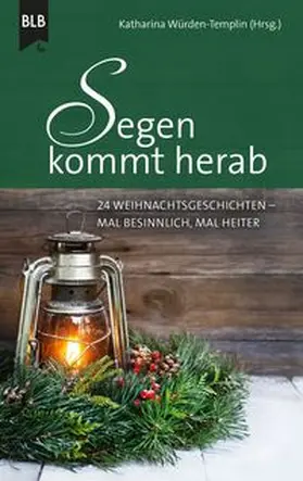 Würden-Templin / Büchle / Schnapp |  Segen kommt herab | eBook | Sack Fachmedien