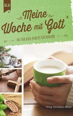 Rösel / Arnold / Hilbich-Küppers |  Meine Woche mit Gott | eBook | Sack Fachmedien
