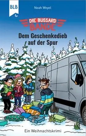 Weyel |  Die Bussard-Bande - Dem Geschenkedieb auf der Spur | eBook | Sack Fachmedien