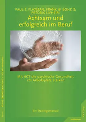 Flaxman / Livheim / Bond |  Achtsam und erfolgreich im Beruf | eBook | Sack Fachmedien