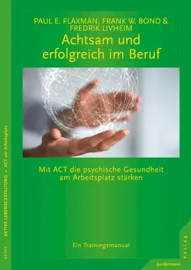 Flaxman / Livheim / Bond |  Achtsam und erfolgreich im Beruf | eBook | Sack Fachmedien
