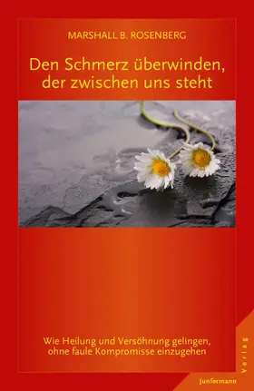 Rosenberg | Den Schmerz überwinden, der zwischen uns steht | E-Book | sack.de