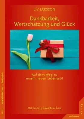 Larsson |  Dankbarkeit, Wertschätzung und Glück | eBook | Sack Fachmedien